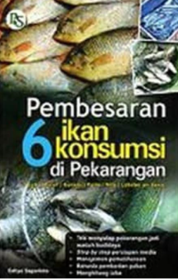 Pembesaran 6 ikan konsumsi di pekarangan