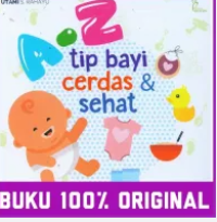 A-Z tip bayi cerdas dan sehat