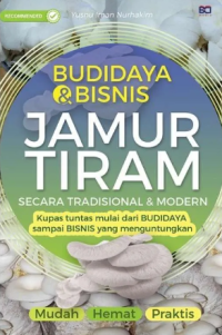 Budidaya dan bisnis jamur tiram secara tradisional dan modern