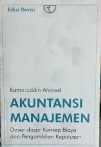 Akuntansi manajemen dasar-dasar konsep biaya dan pengambilan keputusan