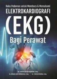 Buku Pedoman Untuk Membaca dan Memahami Elektrokardiografi (EKG)