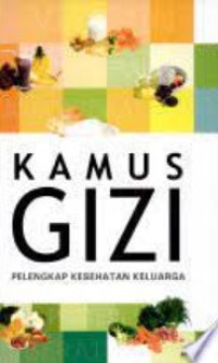 Kamus Gizi Pelengkap Kesehatan Keluarga