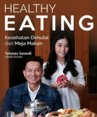 Healthy eating - kesehatan dimulai dari meja makan