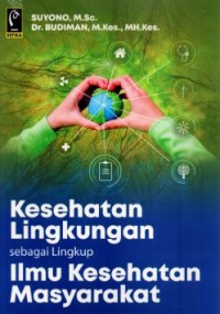 Kesehatan Lingkungan Sebagai Lingkup Ilmu Kesehatan Masyarakat