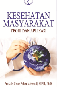 Kesehatan masyarakat : teori dan aplikasi