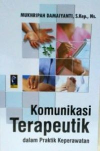 Komunikasi terapeutik dalam praktik keperawatan