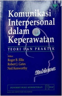 Komunikasi Interpersonal Dalam Keperawatan: Teori Dan Praktik