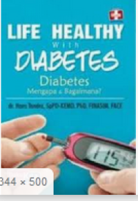 Life Healthy With Diabetes, Diabetes Mengapa & Bagaimana