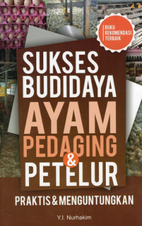 Sukses budidaya Ayam pedaging dan petelur