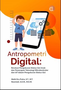 Antropometri digital : revolusi pengukuran status gizi anak dan penerapan teknologi mikrokontroler dan iot dalam pengukuran status gizi