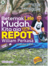 Beternak Lele mudah, kita aja yang bikin repot ala William Perkasa