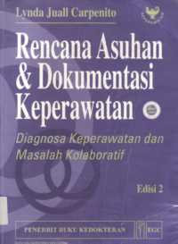 Rencana Asuhan & Dokumentasi Keperawatan 
Diagnosa Keperawatan dan Masalah Kolaboratif