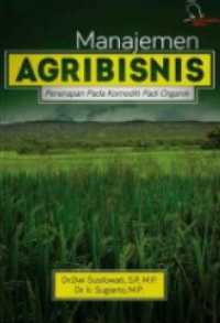 Manajemen agribisnis (penerapan pada komoditi padi organik)