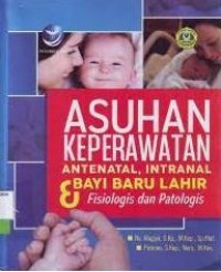 Buku Asuhan Keperawatan : Antenatal Intranatal dan Bayi Baru Lahir