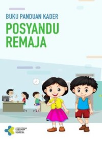 Buku Panduan Kader Posyandu Remaja