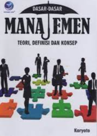 Dasar - dasar manajemen - teori, definisi dan konsep