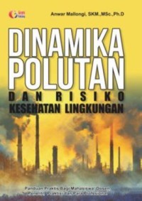 Dinamika Polutan dan Resiko Kesehatan Lingkungan