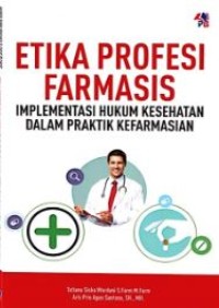 Etika Profesi Farmasis: implementasi hukum kesehatan dalam praktik kefarmasian