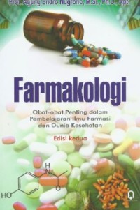 Farmakologi : Obat-Obat Penting Dalam Pembelajaran Ilmu Farmasi dan Dunia Kesehatan