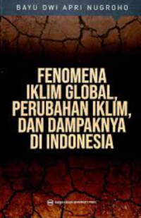 Fenomena iklim global, perubahan iklim, dan dampaknya di Indonesia