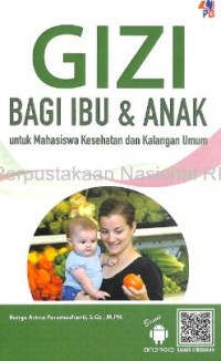 Gizi Bagi Ibu dan Anak Untuk Mahasiswa Kesehatan dan Kalangan Umum