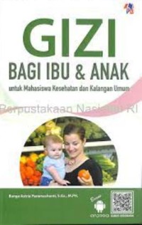 gizi Bagi ibu dan anak untuk mahasiswa kesehatan dan kalangan umum