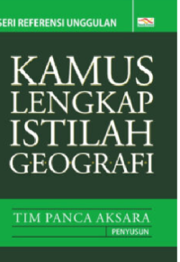 Kamus lengkap istilah geografi
