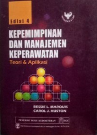 Kepemimpinan dan Manajemen Keperawatan : teori & aplikasi (Edisi 4)