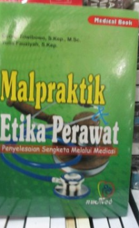 MALPRAKTIK & Etika Perawat (Penyelesaian Sengketa Melalui Mediasi)