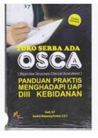 Osca (Objective Structure Clinical Assesment)Panduan Praktis Menghadapi Uap DIII Kebidanan