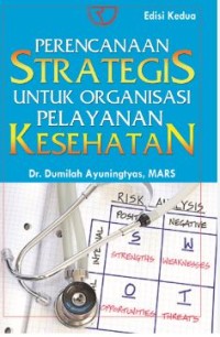 Perencanaan Strategis Untuk Organisasi Pelayanan Kesehatan