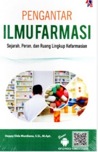 Pengantar Ilmu Farmasi : Sejarah, Peran dan Raung Lingkup Kefarmasian