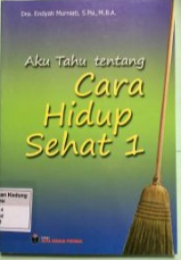 Aku Tahu Tentang Cara Hidup Sehat 1