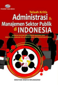 Telaah kritis administrasi dan manajemen sektor publik di Indonesia