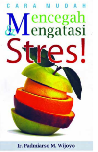Cara mudah mencegah dan mengatasi stres!