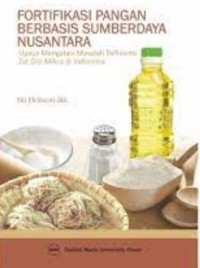 Fortifikasi Pangan  Berbasis Sumberdaya Nusantara