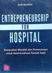 Entreprenerurship  for Hospital  Pemecahan masalah dan perencanaan untuk kewirausahaan rumah sakit