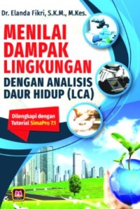 Menilai Dampak Lingkungan Dengan Analisis Daur Hidup (LCA)
