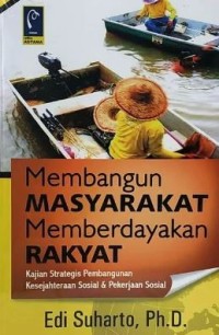 Membangun Masyarakat Memberdayakan Rakyat Kajian Strategis Pembangunan Kesejahteraan Sosial & Pekerjaan Sosial