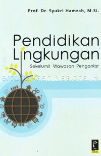 Pendidikan Lingkungan Sekelumit Wawasan Pengantar