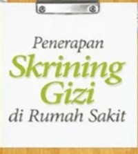 Penerapan Skrining Gizi di Rumah Sakit