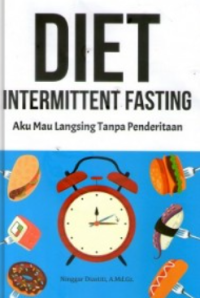 Diet Intermittent Fasting Aku Mau Langsing Tanpa Penderitaan
